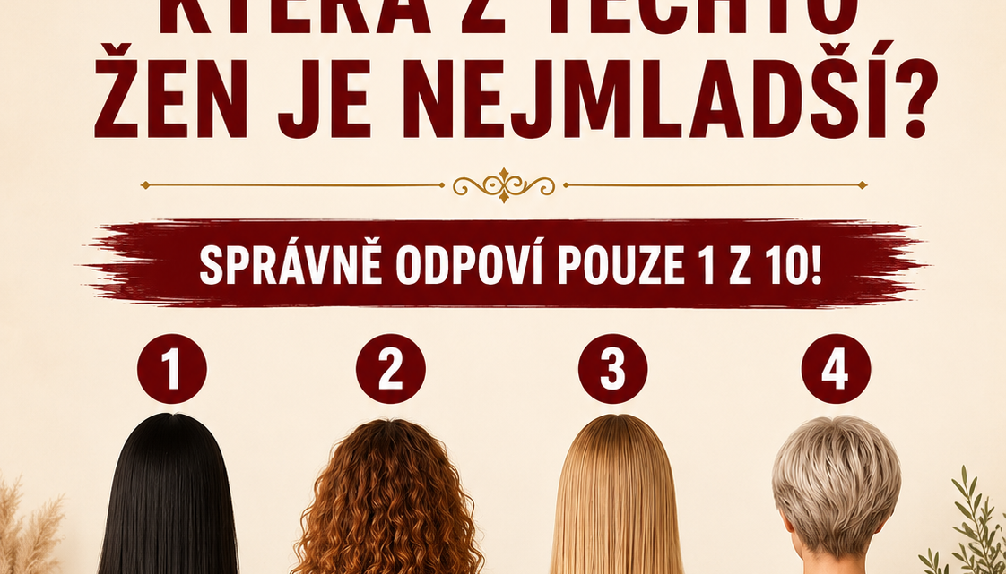 Uhodnete, která z těchto žen je nejmladší?
